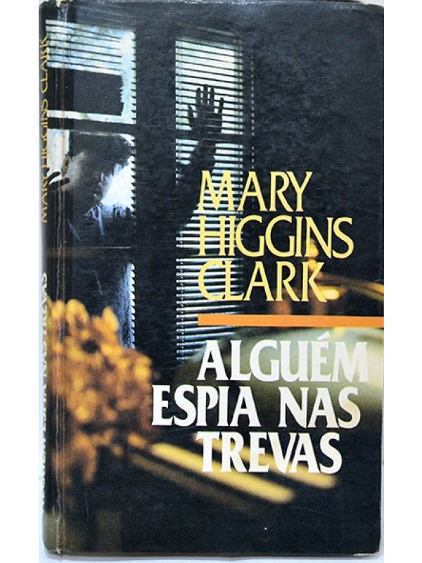 Alguém espia nas trevas - Mary Higgins Clark