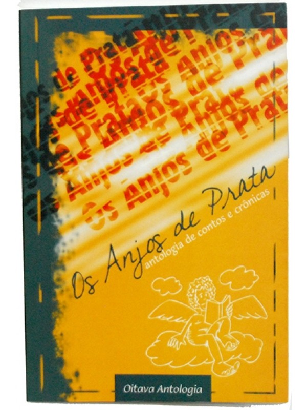 Os Anjos de Prata - 8º Antologia - Mauro Spinato e outros