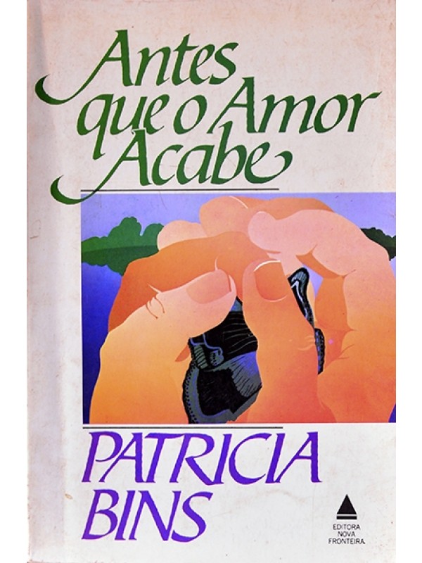 Antes que o amor acabe - Patricia Bins