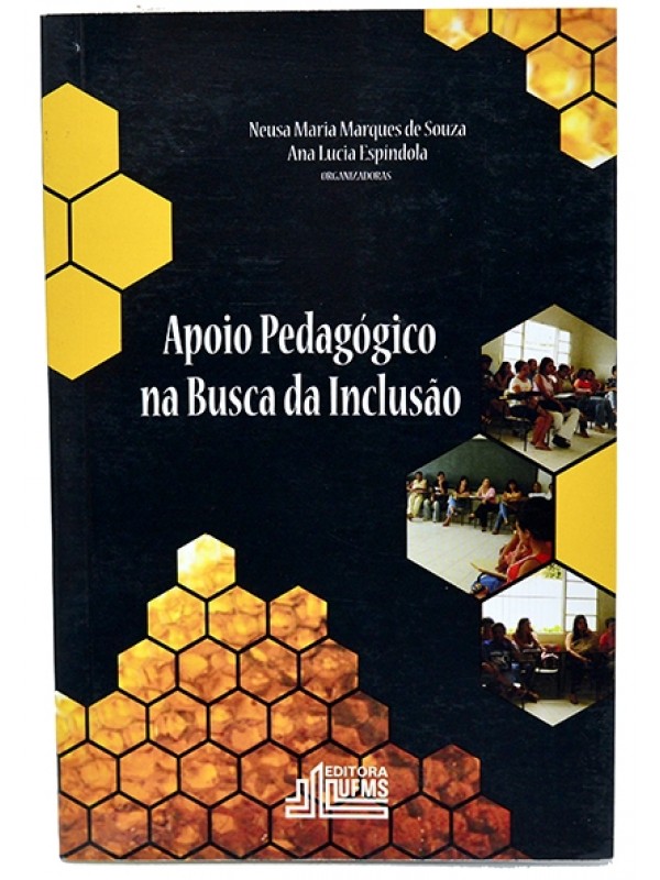 Apoio pedagógico na busca da inclusão - Org. Neusa Maria Marques de Souza e Ana Lúcia Espíndola