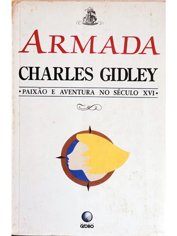Armada - Paixão e aventura no século XVI - Charles Gidley