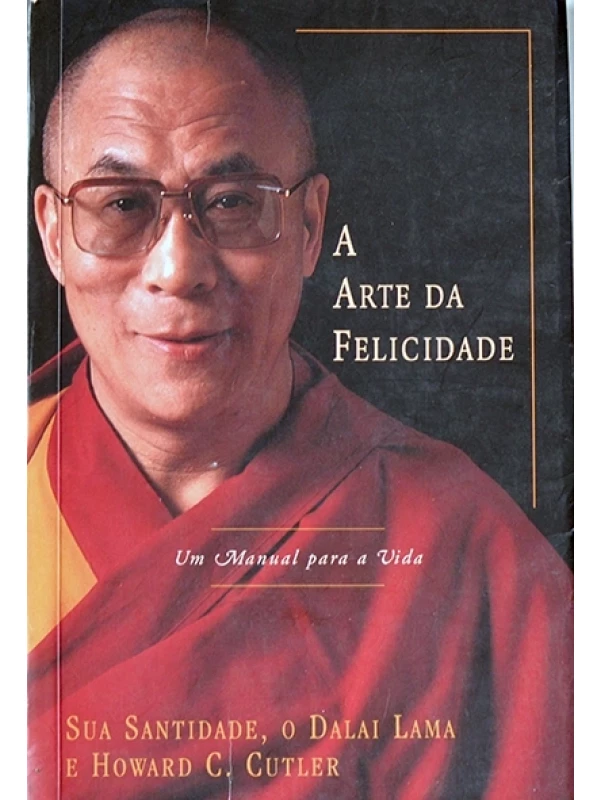 A arte da felicidade - Dalai Lama
