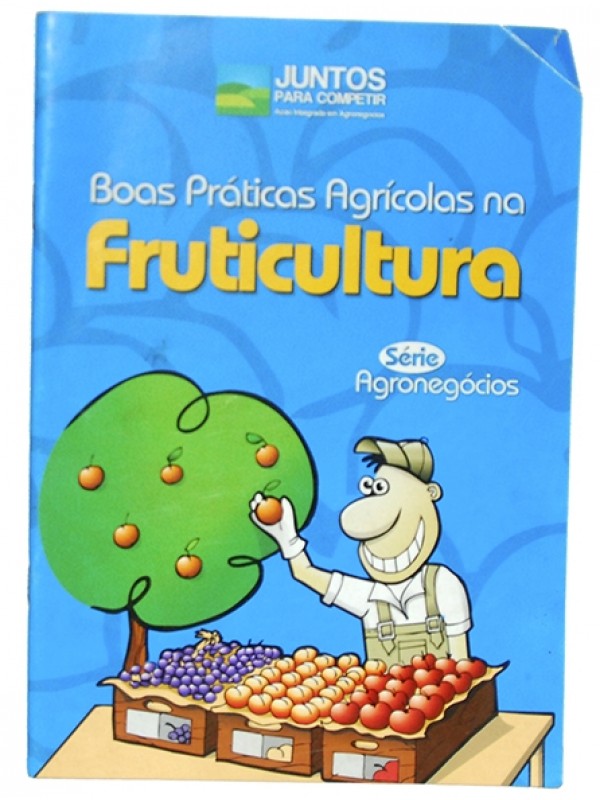 Boas práticas agrícolas na fruticultura - César Luis Girardi