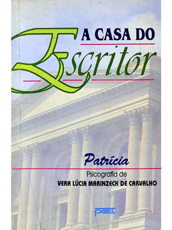 A Casa do escritor - Vera Lúcia Marinzeck de Carvalho