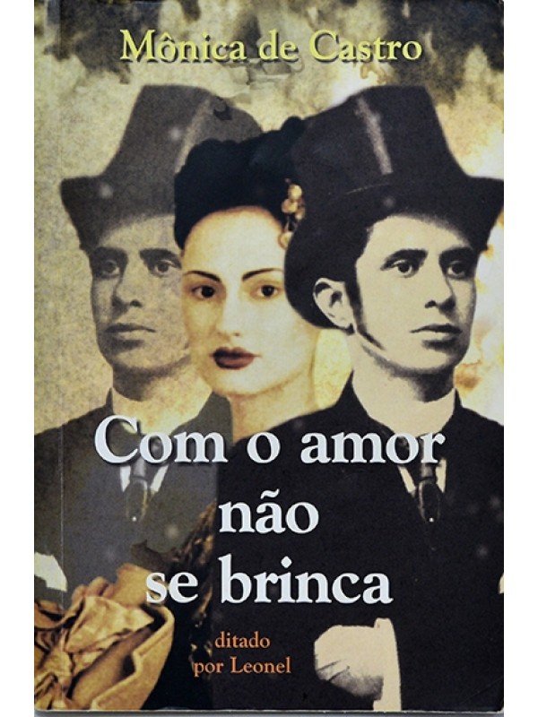 Com o amor não se brinca - Mônica de Castro