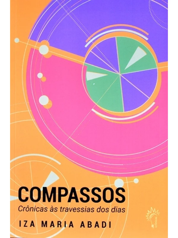 Compassos - Crônicas às travessias dos dias - Iza Maria Abadi