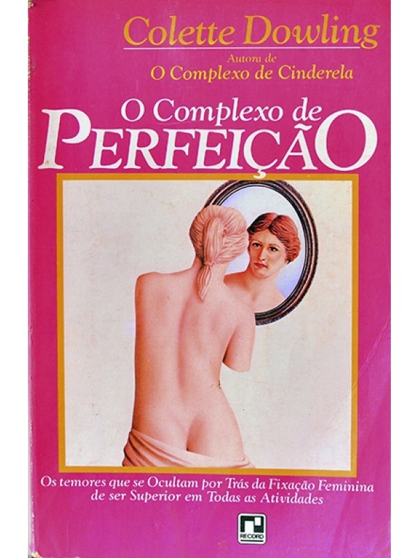 O Complexo de perfeição - Colette Dowling