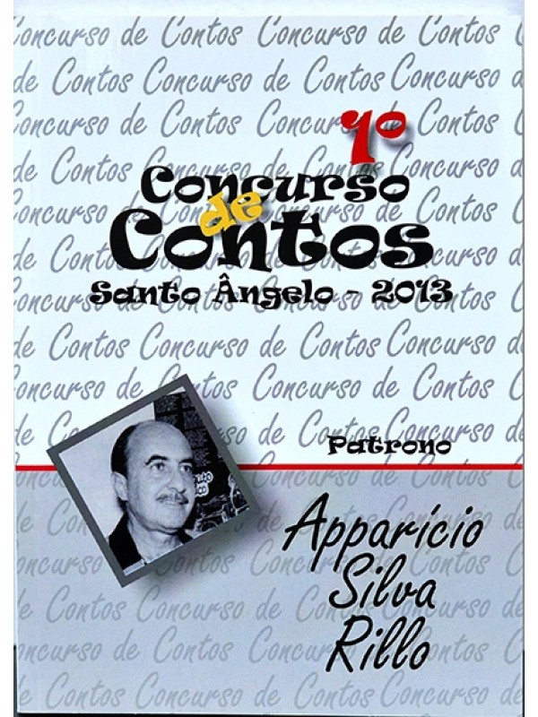 1º Concurso de contos Santo Ângelo 2013 - Autores vários