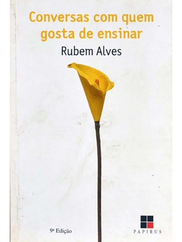 Conversas com quem gosta de ensinar - Rubem Alves