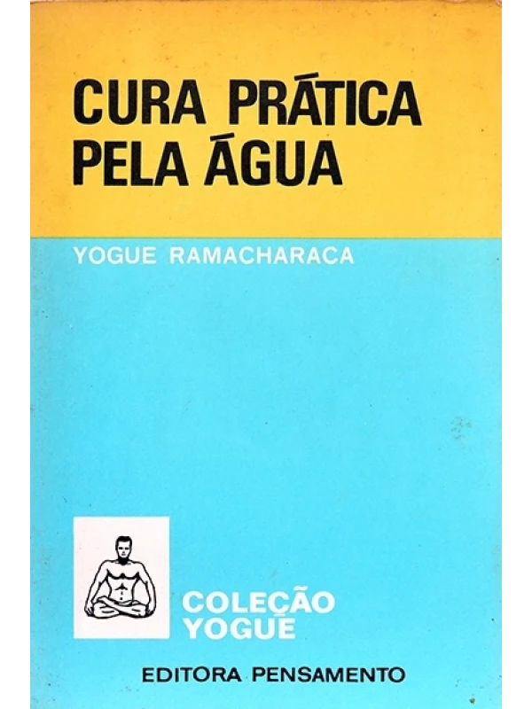 Cura prática pela água - Yogue Ramacharaca