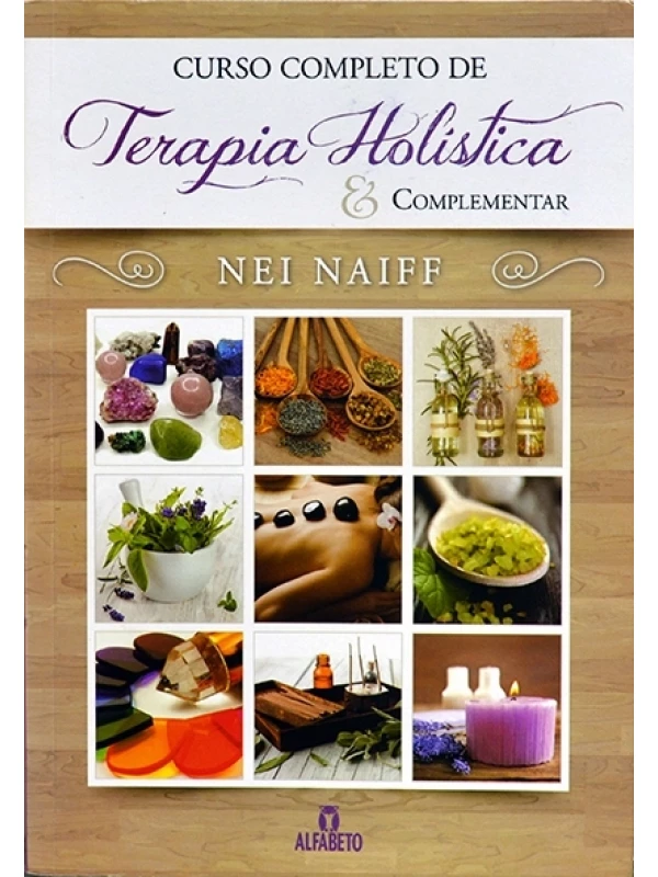 Curso completo de terapia holística & complementar - Nei Naiff