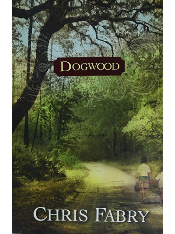 Dogwood Chris Fabry