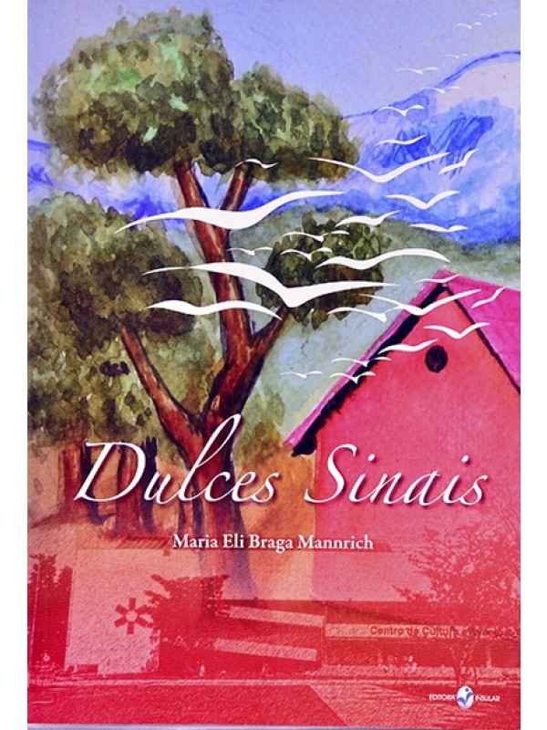 Dulces sinais - Maria Eli Braga Mannrich