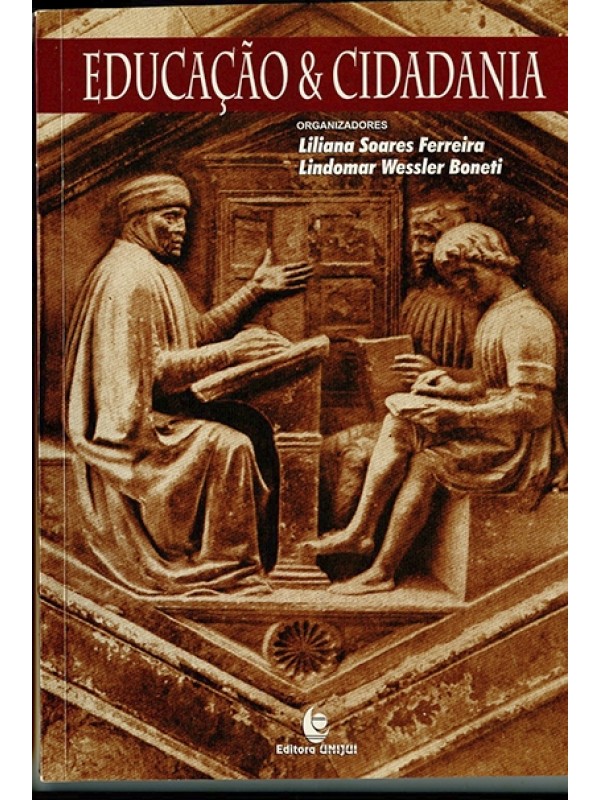 Educação e cidadania - Org. Liliana Soares Ferreira e Lindomar Wessler Boneti