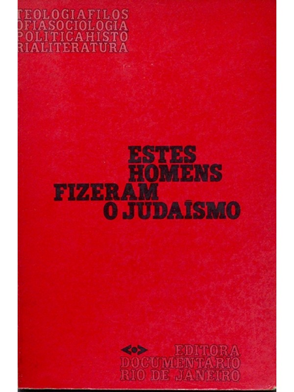 Estes homens fizeram o judaísmo - Autores vários