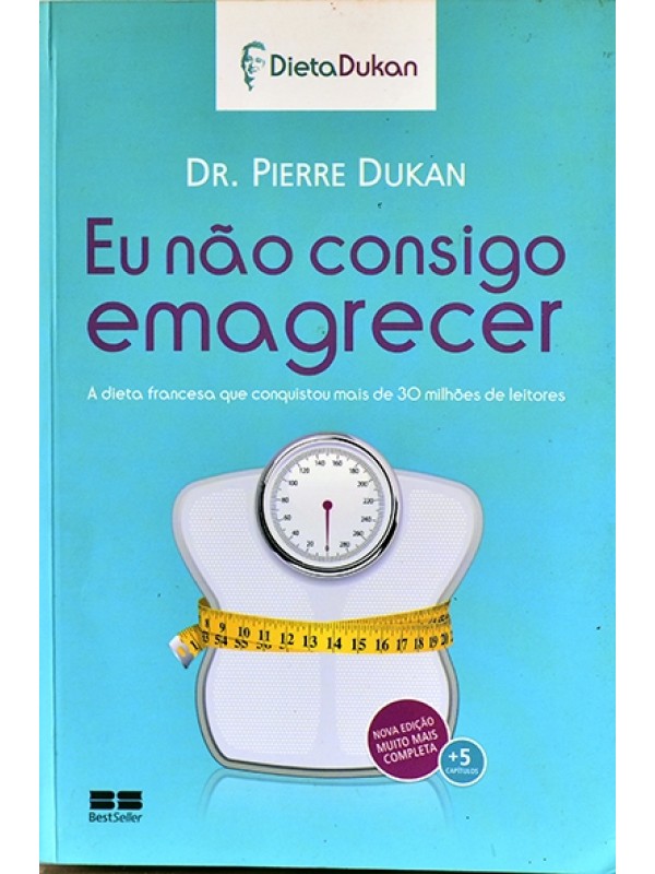 Eu não consigo emagrecer - Dr. Pierre Dukan