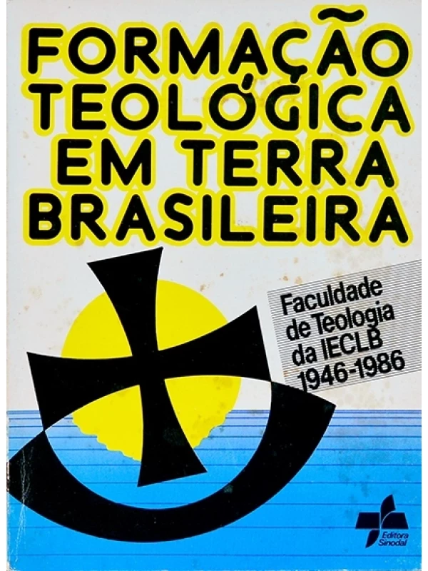 Formação teológica em terra brasileira - Faculdade de Teologia da IECLB