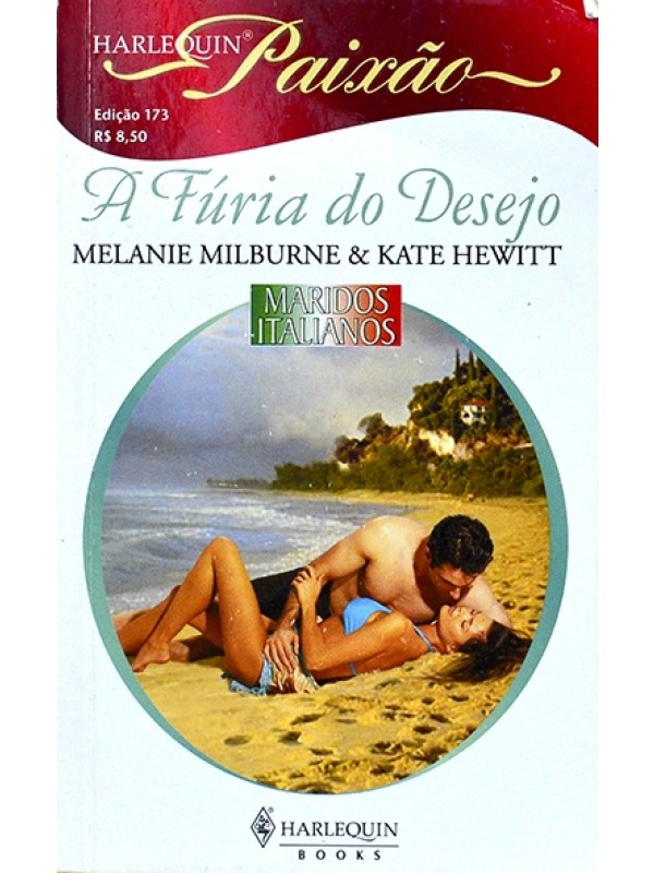 Série Paixão - A Fúria do desejo - Melanie Milburne & Kate Hewitt
