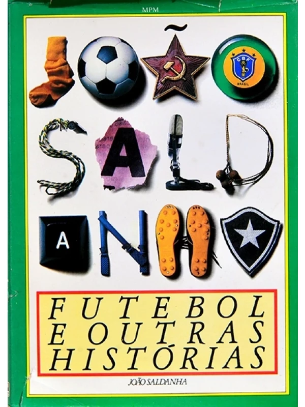 Futebol e outras histórias - João Saldanha