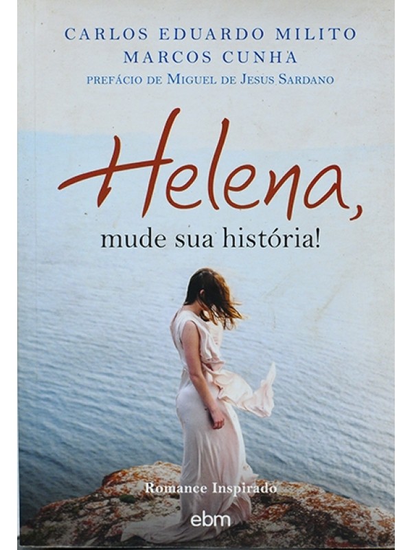 Helena, mude sua história - Carlos Milito e Marcos Cunha