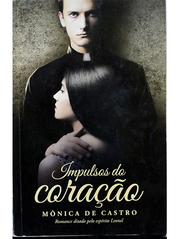 Impulsos do coração - Mônica de castro