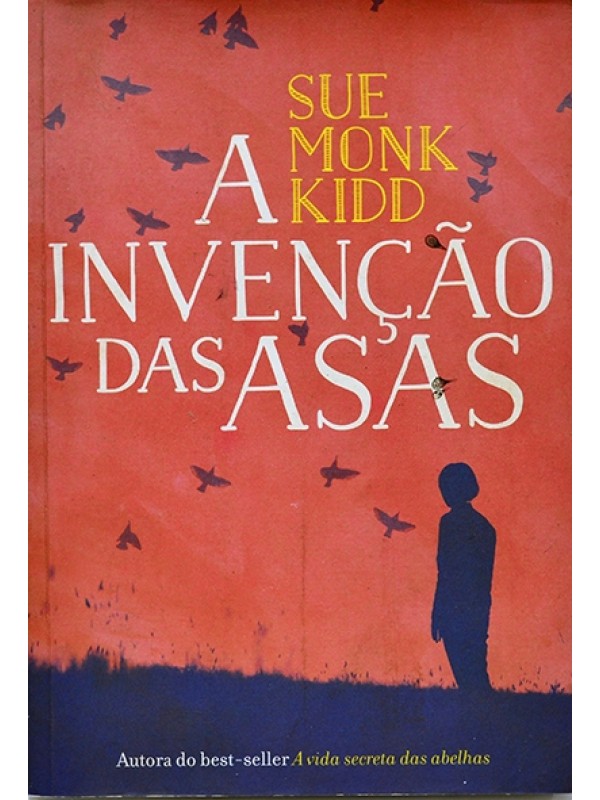 A Invenção das asas - Sue Monk Kidd