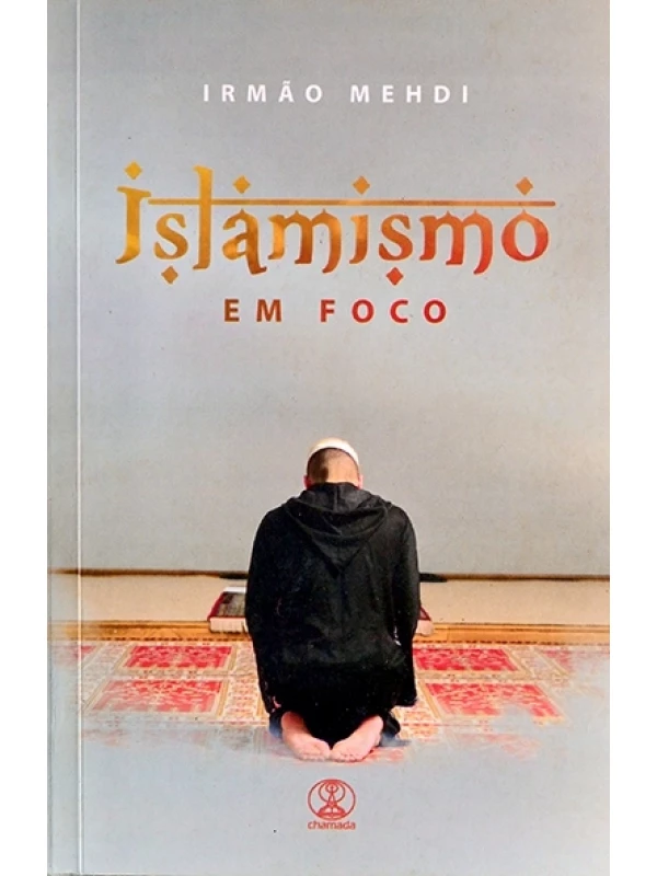 Islamismo em foco - Irmõo Mehdi