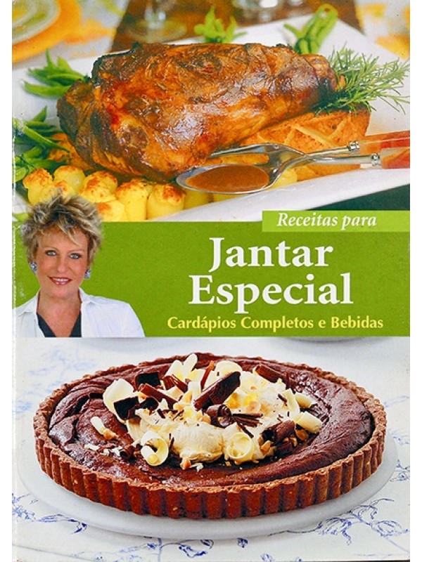 Receitas para jantar especial - Cardápios completos e bebidas