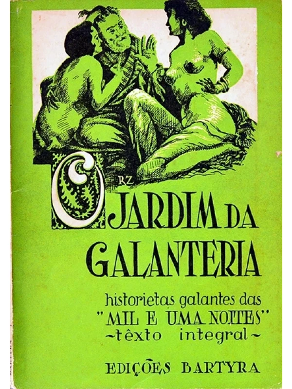 O Jardim da galanteria - Historietas galantes das mil e uma noites