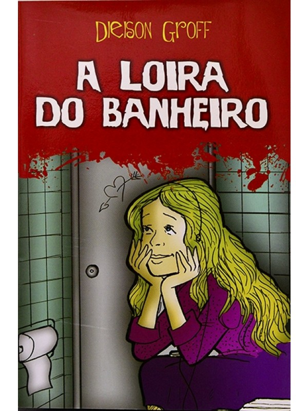 A Loira do banheiro - Dieison Groff