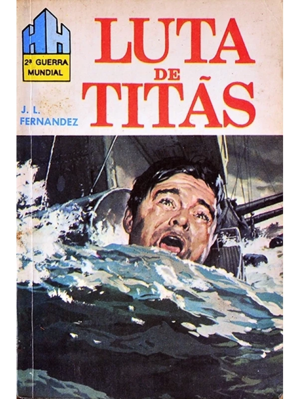 Luta de titãs - J.L. Fernandez - Coleção HH Nº 232