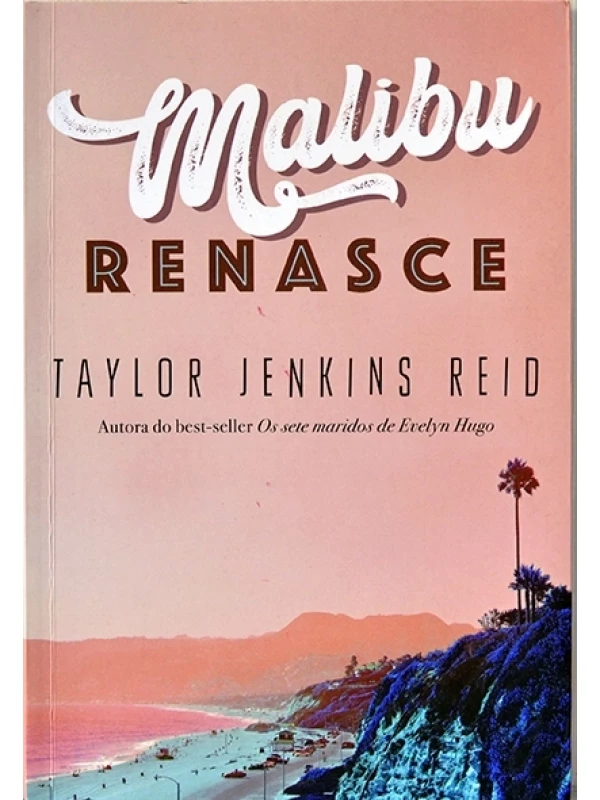 Malibu renasce - Taylor Jenkins Reid