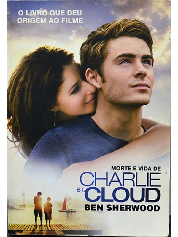 Morte e vida de Charlie St. Cloud - Ben Sherwood