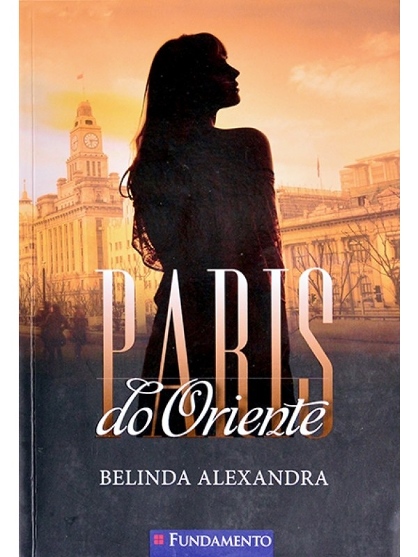 Paris do oriente  - Belinda Alexandra