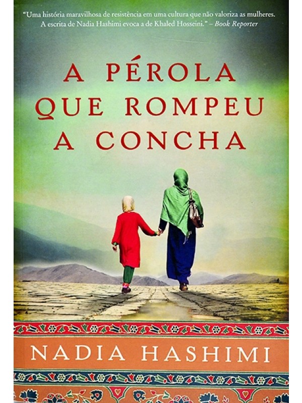 A Pérola que rompeu a concha - Nadia Hashim