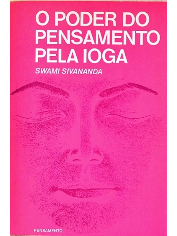O Poder do pensamento pela ioga - Swami Sivananda
