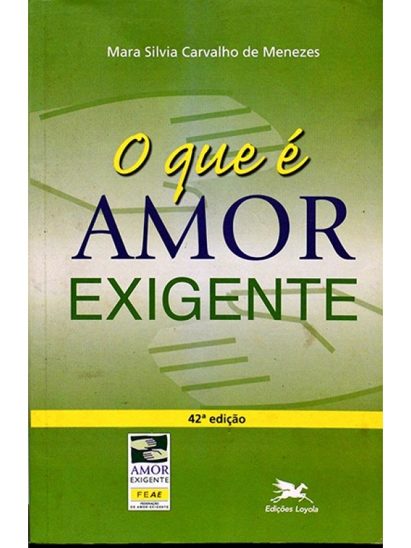 O que é amor exigente - Mara de Menezes