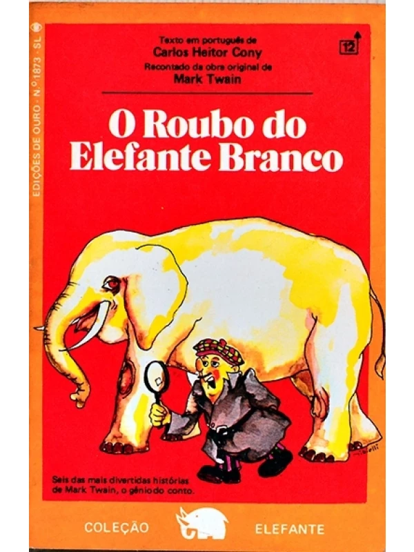 O Roubo do elefante branco - Mark Twain - Coleção Elefante