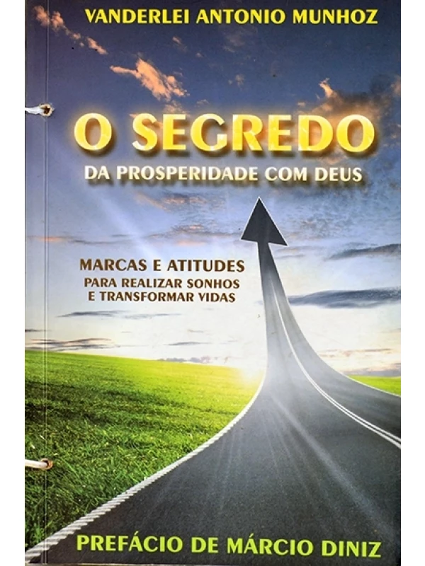 O Segredo da propsperidade com Deus - Vanderlei Antonio Munhoz