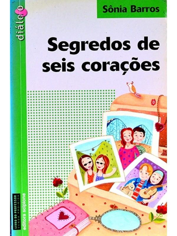 Segredos de seis corações - Sônia Barros