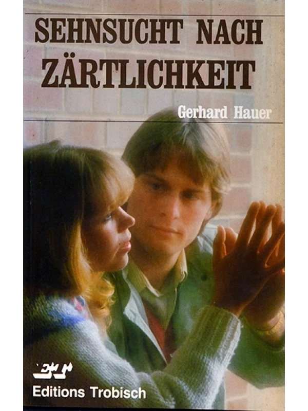Sehnsucht nach zärtlichkeit - Gerhard Hauer