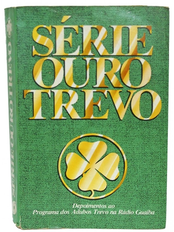 Série Ouro Trevo - Depoimentos ao Programa dos Adubos Trevo na Rádio Guaíba - Amir Domingues e Antônio Hohlfeldt   