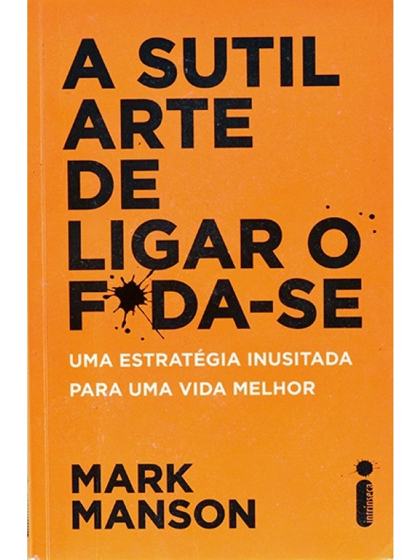 A Sutil arte de ligar o foda-se - Mark Manson