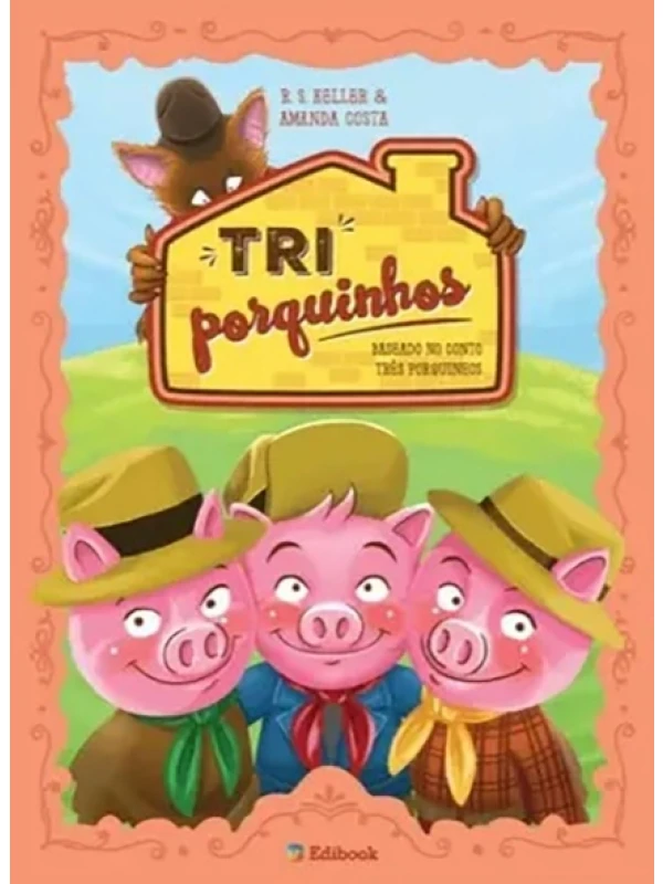 Tri porquinhos - R.S.Keller e Amanda Costa