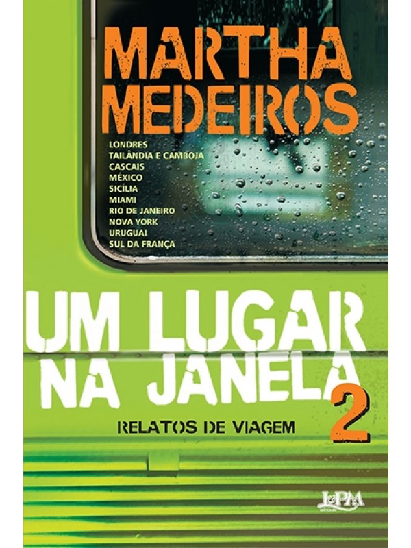 Um Lugar na janela 2 - Relatos de viagem - Martha Medeiros