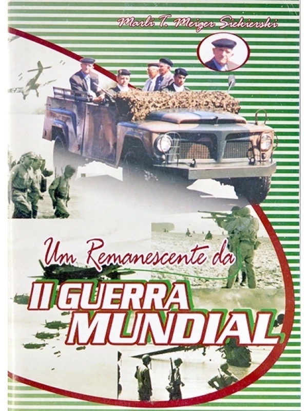 Um remanescente da II Guerra mundial - Marli T. Megier Siekierski