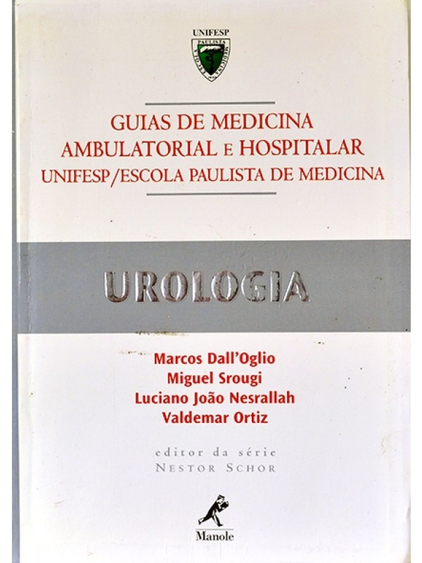 Guias de medicina ambulatorial e hospitalar - Urologia - Marcos Dall'Oglio e outros
