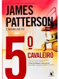 5º Cavaleiro - James Patterson e Maxine Paetro