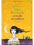 A casa das sete mulheres - Leticia Wierzchowski