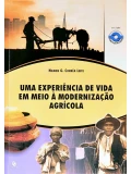Uma Experiência de vida em meio À modernização agrícola - Hilnon G. Corrêa Leite